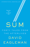 Sum: Forty Tales from the Afterlives 0307389936 Book Cover