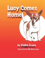 Lucy Comes Home 1490892621 Book Cover