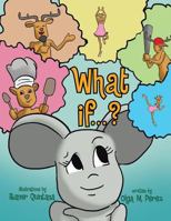 What If . . . ? 1477113533 Book Cover
