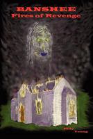 Banshee Fires of Revenge 1447525892 Book Cover