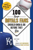 100 Things Royals Fans Should Know  Do Before They Die 1600789099 Book Cover