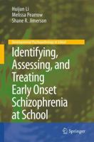 Identifying, Assessing, and Treating Early Onset Schizophrenia at School 1461426715 Book Cover