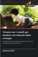 Terapia con i cavalli per bambini con disturbi dello sviluppo (Italian Edition) 6202468939 Book Cover