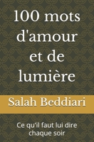 100 mots d'amour et de lumière: Ce qu'il faut lui dire chaque soir 2924206065 Book Cover