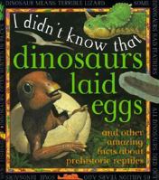I Didn'T Know:Dinosaurs L Eggs (I Didn't Know That) 0761305963 Book Cover