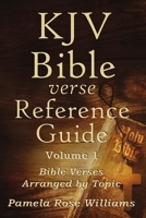 KJV Bible Verse Reference Guide Volume 1: Bible Verses Arranged by Topic 099961732X Book Cover