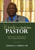 Words from a Small Town Pastor: Reflections for Standing Firm in Times of Unprecedented Chaos 1664219536 Book Cover