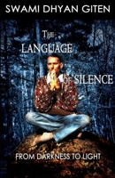 The Language of Silence: From Darkness to Light 1678089842 Book Cover