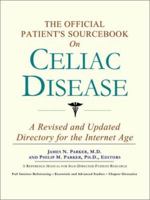 The Official Patient's Sourcebook on Celiac Disease: A Revised and Updated Directory for the Internet Age 0597832633 Book Cover