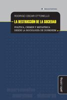 La destrucción de la sociedad: Política, crimen y metafísica desde la sociología de Durkheim (Biblioteca de la Filosofía Venidera) 841646765X Book Cover