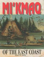 Mi'Kmaq of the East Coast 1550414690 Book Cover