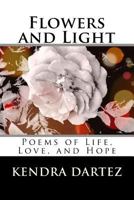 Flowers and Light: Poems of Life, Love, and Hope 1979433968 Book Cover
