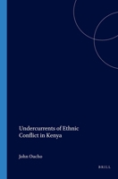 Undercurrents of Ethnic Conflict in Kenya (African Social Studies Series) 9004124594 Book Cover