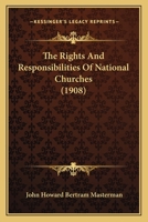 The Rights and Responsibilities of National Churches: The Hulsean Lectures for 1907-8 1167179773 Book Cover