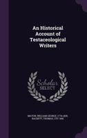 An Historical Account of Testaceological Writers 1355422981 Book Cover