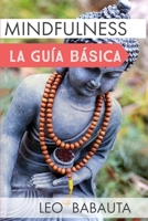 Mindfulness: la guía básica: Adquiere las habilidades fundamentales para cambiar tus hábitos y alcanzar la felicidad (Hábitos Zen) (Spanish Edition) 1077863098 Book Cover