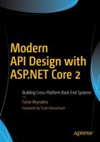 Modern API Design with ASP.NET Core 2: Building Cross-Platform Back-End Systems 1484235185 Book Cover