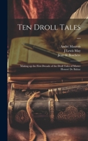 Ten Droll Tales ...: Making Up the First Decade of the Droll Tales of Master Honor� de Balzac 1021316903 Book Cover