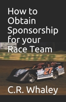 How to Obtain Sponsorship for your Race Team 169724775X Book Cover