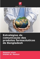 Estratégias de comunicação dos produtos farmacêuticos do Bangladesh (Portuguese Edition) 6203292109 Book Cover