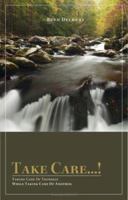 Take Care: Taking Care of Yourself While Taking Care of Another 1602474990 Book Cover