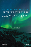 Machine Learning for Future Wireless Communications 1119562252 Book Cover