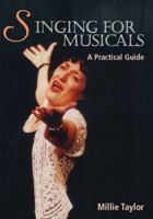 Singing for Musicals: A Practical Guide 1861269935 Book Cover