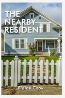 The Nearby Resident 172914408X Book Cover