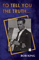 To Tell You The Truth 1787105172 Book Cover