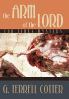 The Arm of the Lord: End Times Mystery 1449744958 Book Cover