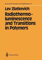 Radiothermoluminescence and Transitions in Polymers 1461386977 Book Cover