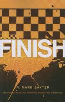 Finish: Starting is Easy, But Finishing Makes the Difference 1617394068 Book Cover