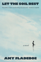Let the Soil Rest: A Novel B0GV3QFDC9 Book Cover