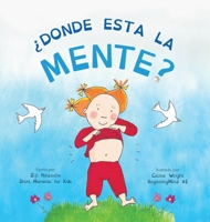 ¿Dónde está la mente?: Dzogchen para niños (Brinda a los niños la experiencia de la naturaleza de su propia mente) 1915175445 Book Cover