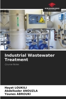 Industrial Wastewater Treatment: Course Notes 6204131281 Book Cover