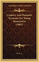 Cookery And Domestic Economy For Young Housewives 1164612727 Book Cover