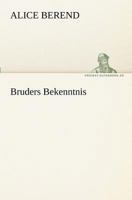 Bruders Bekenntnis B0BTCKLG54 Book Cover