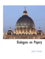 Dialogues On Popery 111787303X Book Cover