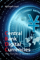 Central Bank Digital Currencies: The Future of Money 1788216326 Book Cover