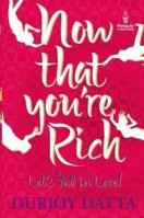 Now That You're Rich . . . Let's Fall In Love 8192222640 Book Cover