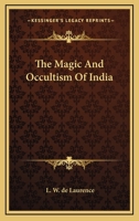 The Magic And Occultism Of India 1425325440 Book Cover