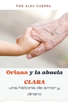 Oriana y la abuela Clara, una historia de amor y dinero B0CPD47KH5 Book Cover