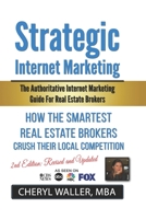 Strategic Internet Marketing: The Authoritative Internet Marketing Guide for Real Estate Brokers Revised and Updated Edition 0692463550 Book Cover