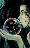 Dragon in the Water 1737908808 Book Cover