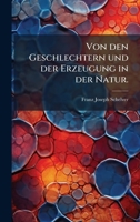 Von den Geschlechtern und der Erzeugung in der Natur. (German Edition) 1024642968 Book Cover