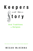 Keepers of the Story: Oral Traditions in Religion 1570751455 Book Cover