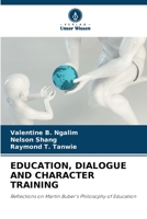 Education, Dialogue and Character Training 6205763214 Book Cover