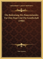 Die Bedeutung Des Bauernstandes F�r Den Staat Und Die Gesellschaft 1161069720 Book Cover