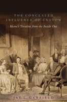 The Concealed Influence of Custom: Hume's Treatise from the Inside Out 0190933402 Book Cover