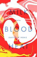 Milk Blood Heat: Stories